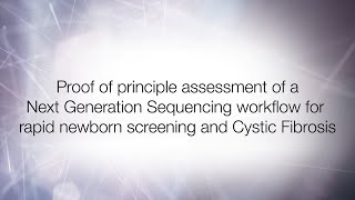 Proof of principle assessment of a next generation sequencing workflow for rapid newborn testing and [upl. by Kostman]