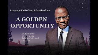 Br A Shumba A Golden Opportunity Apostolic Faith Church South Africa [upl. by Attalanta]