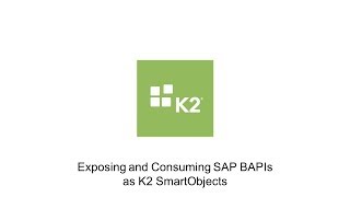 HowTo Exposing and Consuming SAP BAPIs as K2 SmartObjects [upl. by Sibeal]