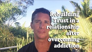 How to Rebuild Trust in a Relationship after addiction [upl. by Ahcsatan784]