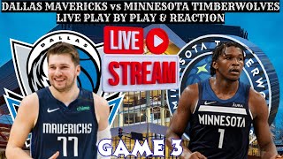 LIVE  Minnesota Timberwolves Vs Dallas Mavericks By Play amp Reaction NBA Playoffs Game 3 [upl. by Notreve]