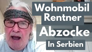 WOHNMOBIL RENTNER BETRUG IN SERBIEN  Gunnar packt aus  Lassen Sie sich nicht täuschen [upl. by Krause573]