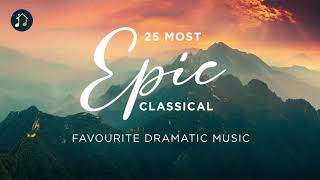 25 Most Epic Classical  Favourite Dramatic Music [upl. by Abba570]