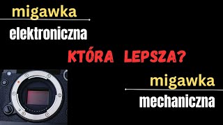 Migawka Mechaniczna czy Elektroniczna Która dla kogo i w jakich warunkach [upl. by Jolene]