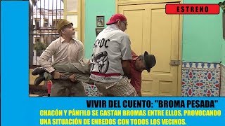 Vivir del Cuento BROMA PESADA Estreno 20 Mayo 2019 Humor cubano con Pánfilo y sus vecinos [upl. by Adlemy]