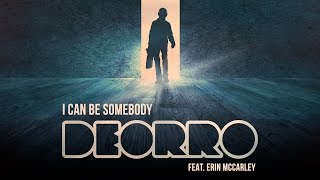 Deorro feat Erin McCarley  I Can Be Somebody Cover Art [upl. by Aleehs]