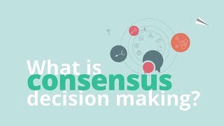 What is Consensus Decision Making [upl. by Ogu446]