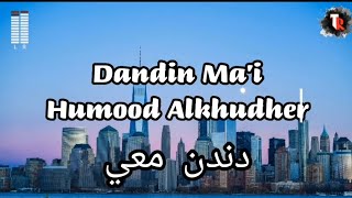 Humood Alkhudher  Dandin Mai [upl. by Niwled]