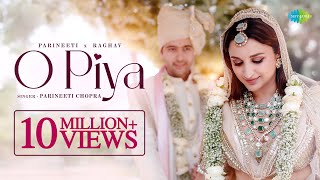 O Piya  Parineeti Chopra x Raghav Chadha  Wedding Video  Gaurav Dutta [upl. by Sholem]