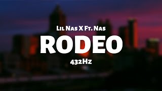 Lil Nas X  Rodeo Ft Nas 432Hz [upl. by Garceau724]