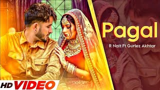 Pagal HD Video  R Nait  Latest Punjabi Songs 2024  New Punjabi Songs 2024 [upl. by Dawaj468]