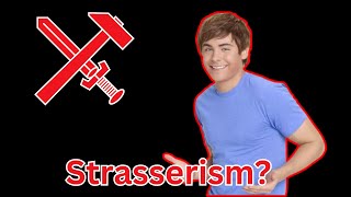 What the Hell Is Strasserism [upl. by Heti]