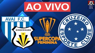 AVAÍ KINDERMANN 0 X 3 CRUZEIRO  SEMIFINAL SUPERCOPA DO BRASIL  ESTÁDO ORLANDO SCARPELLI [upl. by Junie708]