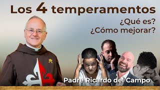 Los Cuatro Temperamentos Mejore su temperamento  Padre Ricardo del Campo temperamento [upl. by Divan]