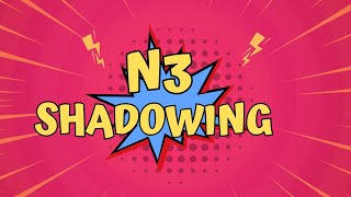 Shadowing tiếng Nhật N3Phản xạ tiếng Nhật N3 [upl. by Nakah]