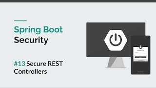 Spring Boot Security 13 Secure REST Controllers [upl. by Diane]