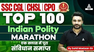 Top 100 Indian Polity Questions Marathon for SSC CGL CHSL CPO  By Sahil Madaan [upl. by Orlan90]