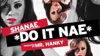 Shanae  Do It Nae Prod By AMRHANKYBEAT BornToBeNae [upl. by Vashtia885]