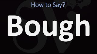 How to Pronounce Bough CORRECTLY [upl. by Egnalos]