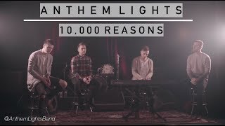 10000 Reasons  Anthem Lights [upl. by Adnim]