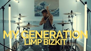 My Generation  Limp Bizkit  Drum Cover [upl. by Atiuqad]