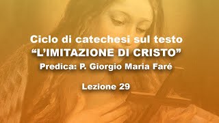 quotLimitazione di Cristoquot catechesi di P Giorgio Maria Faré Lezione 29 [upl. by Alcus]