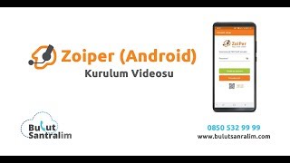 Zoiper  Android  Kurulum Videosu Bulutsantralim [upl. by Ardra]