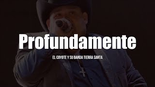 El Coyote Y Su Banda Tierra Santa  Profundamente LETRA [upl. by Airom130]