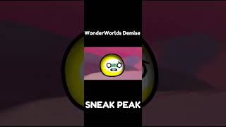 WonderWorlds Demise SNEAK PEAK [upl. by Matusow761]