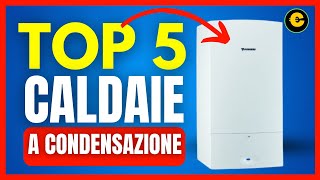 Le 5 Migliori Caldaie a Condensazione del 2024 Confronto Prezzi e Recensioni [upl. by Fleur]