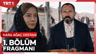 Kara Ağaç Destanı 1 Bölüm Fragmanı  23 Şubat Cuma Günü TRT 1de trt1 [upl. by Mckenna172]