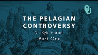 Pelagian Controversy part 1 The Origins of Christianity Dr Kyle Harper [upl. by Irakuy]