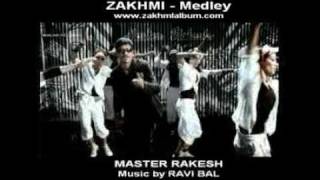 Zakhmi Medley Video  Master Rakesh Music by Ravi Bal [upl. by Gonroff57]