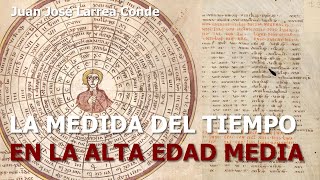 La medida del Tiempo en la Alta Edad Media  Juan José Larrea Conde [upl. by Emiatej]