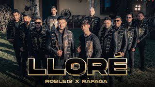 Robleis Ráfaga  Lloré Official Video [upl. by Yule]