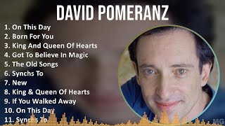 David Pomeranz 2024 MIX Greatest Hits  On This Day Born For You King And Queen Of Hearts Got [upl. by Fletch63]