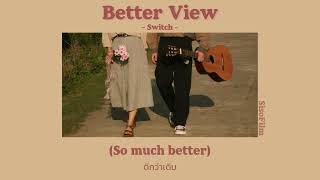 THAISUB Better view  Switch [upl. by Sitra]