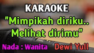 KAU BUKAN DIRIMU  KARAOKE  NADA WANITA CEWEK  Pop Nostalgia  Dewi Yull  Live Keyboard [upl. by Aciria]