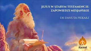 Jezus w Starym Testamencie  zapowiedzi mesjańskie dr Danuta Piekarz [upl. by Netty305]