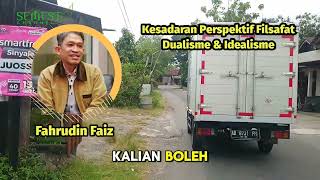 Kesadaran Perspektif Filsafat Dualisme amp Idealisme  Fahrudin Faiz [upl. by Alfredo]