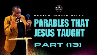 Parables that Jesus Taught 13 I PASTOR GEORGE [upl. by Elysha13]