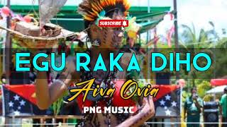 Egu Raka Dahi  Aiva Ovia Central Local Hits PNG Music [upl. by Nosnah590]