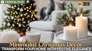 Minimalist Christmas Decor 2024 Top Holiday Trends to Transform Your Home with Festive Elegance [upl. by Airetas]