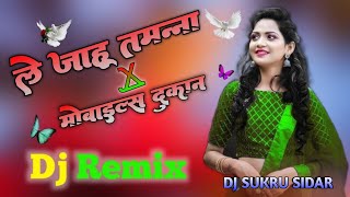 LE JAHU LAILUNGA TAMANNA MOBILE DUKAN HARD DJ REMIX DJ SONGS 2024 OCTAPAD MIX DJ SUKRU SIDAR [upl. by Allie386]