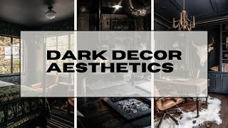 Dark Decor Aesthetics Exploring Moody Styles for a Dramatic Home Transformation Home Decor 101 [upl. by Lemhar]