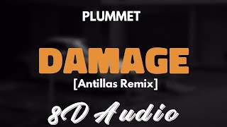 Plummet  Damaged Antillas Remix 8D AUDIO [upl. by Paco]