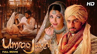 Umrao Jaan Full Movie 4K  2006  Aishwarya Rai Super Hit Movie  Abhishek Bachchan  Ghazal [upl. by Hanover738]