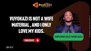 Ep 13  Mpumelelo Mseleku  Vuyokazi vs Vicky  Truth Bout Itshitshi  amp More [upl. by Atikram]