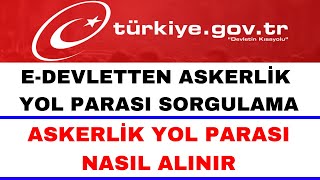 Askerlik Yol Parası Nasıl Alınır  Askerlik Yol Parası Sorgulama E Devlet [upl. by Ceciley284]