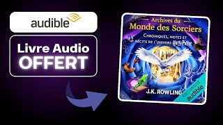 Livre Audio OFFERT  Archives du monde des sorciers De JK ROWLING [upl. by Brnaba428]